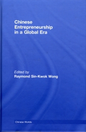 Chinese Entrepreneurship in a Global Era (HB615 .C627 2008)
