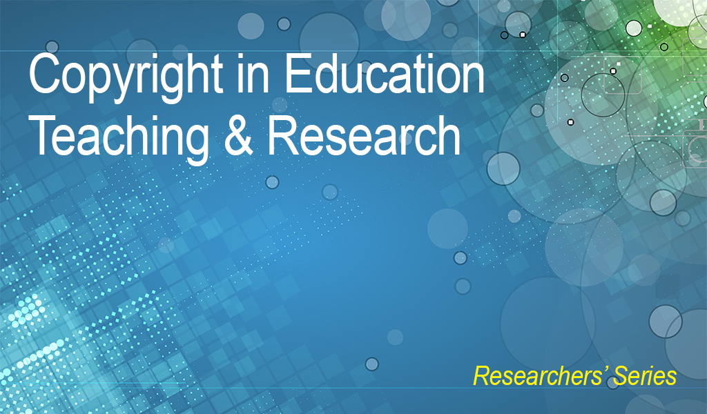 Copyright in Education: Teaching and Research
