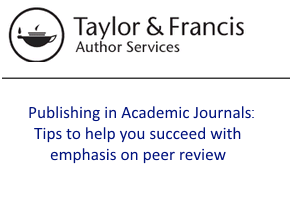 Publishing in academic journals: tips from Taylor & Francis to help you succeed with emphasis on peer review 